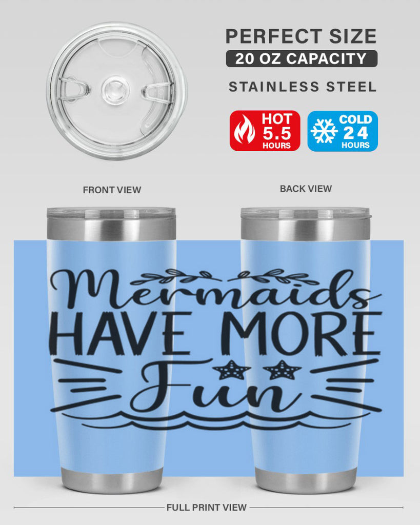 Mermaids Have More Fun 489#- mermaid- Tumbler