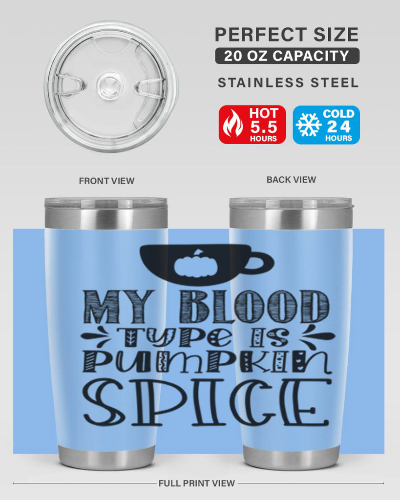 My Blood Type Is Pumpkin Spice 434#- fall- Tumbler