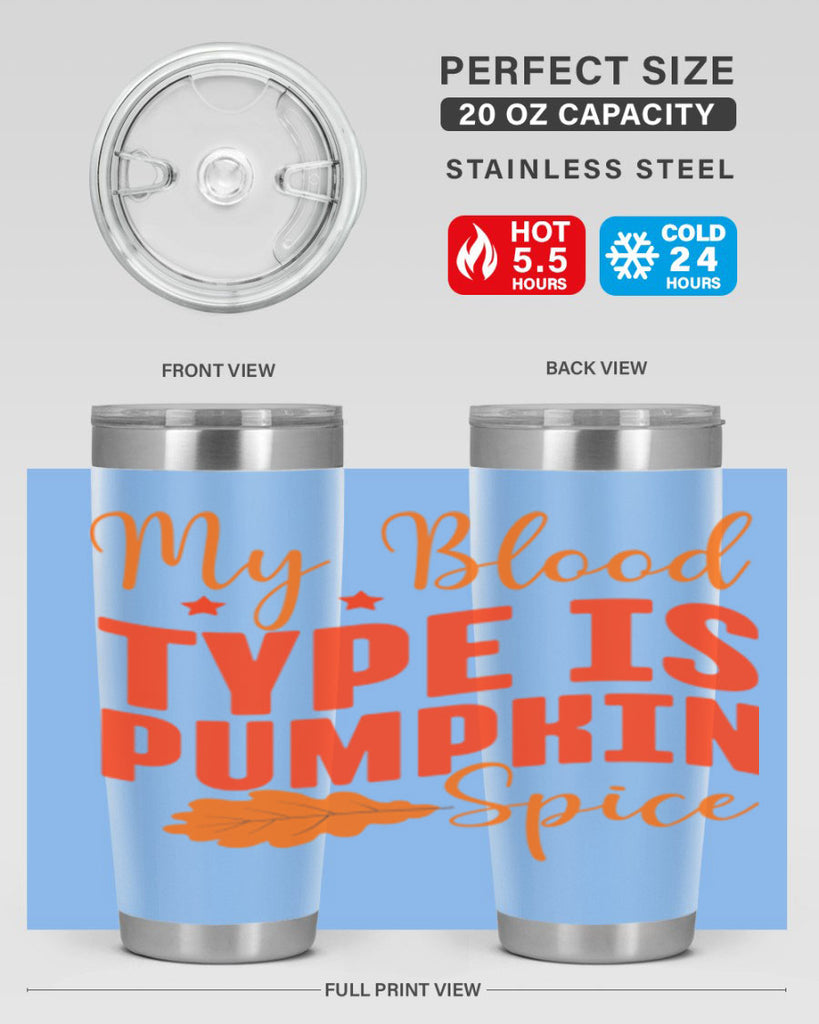 My Blood Type Is Pumpkin Spice Design 433#- fall- Tumbler