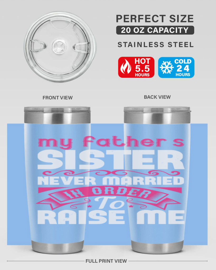 My fathers sister never married in order to raise me Style 34#- aunt- Tumbler