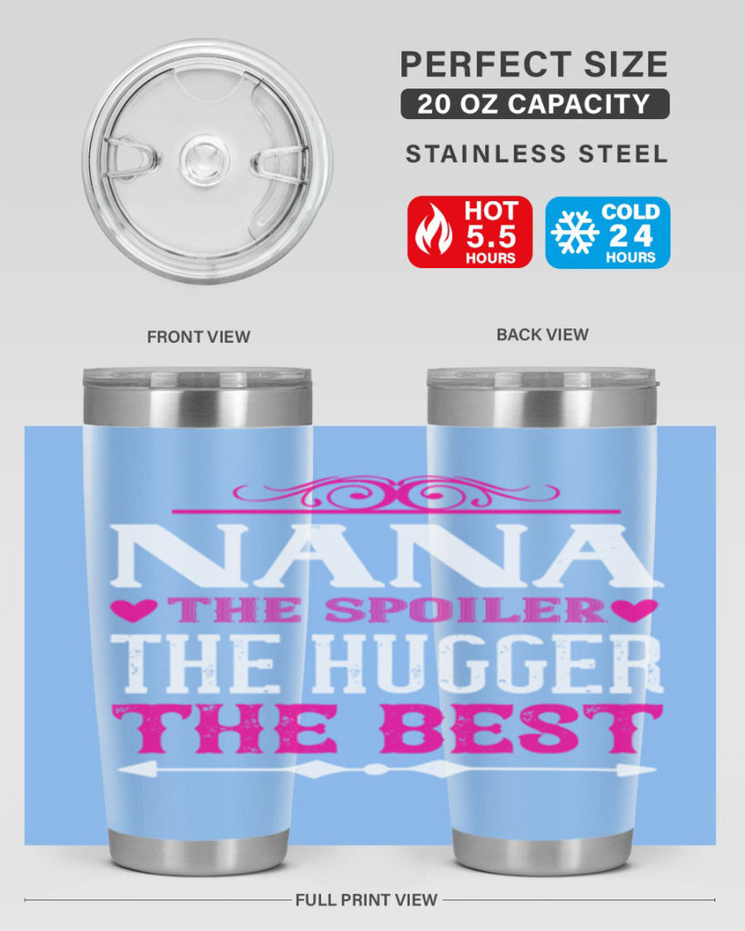 NANA the spoiler the hugger the best 6#- grandma - nana- Tumbler