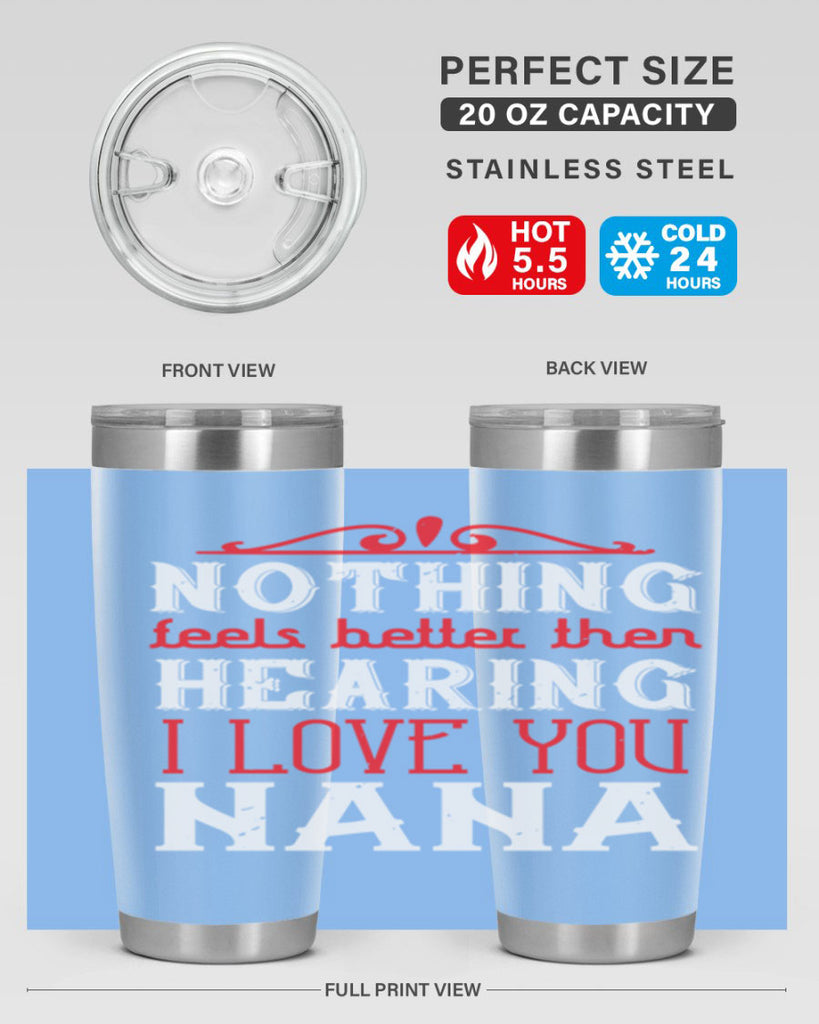 NOTHING feels better then 4#- grandma - nana- Tumbler