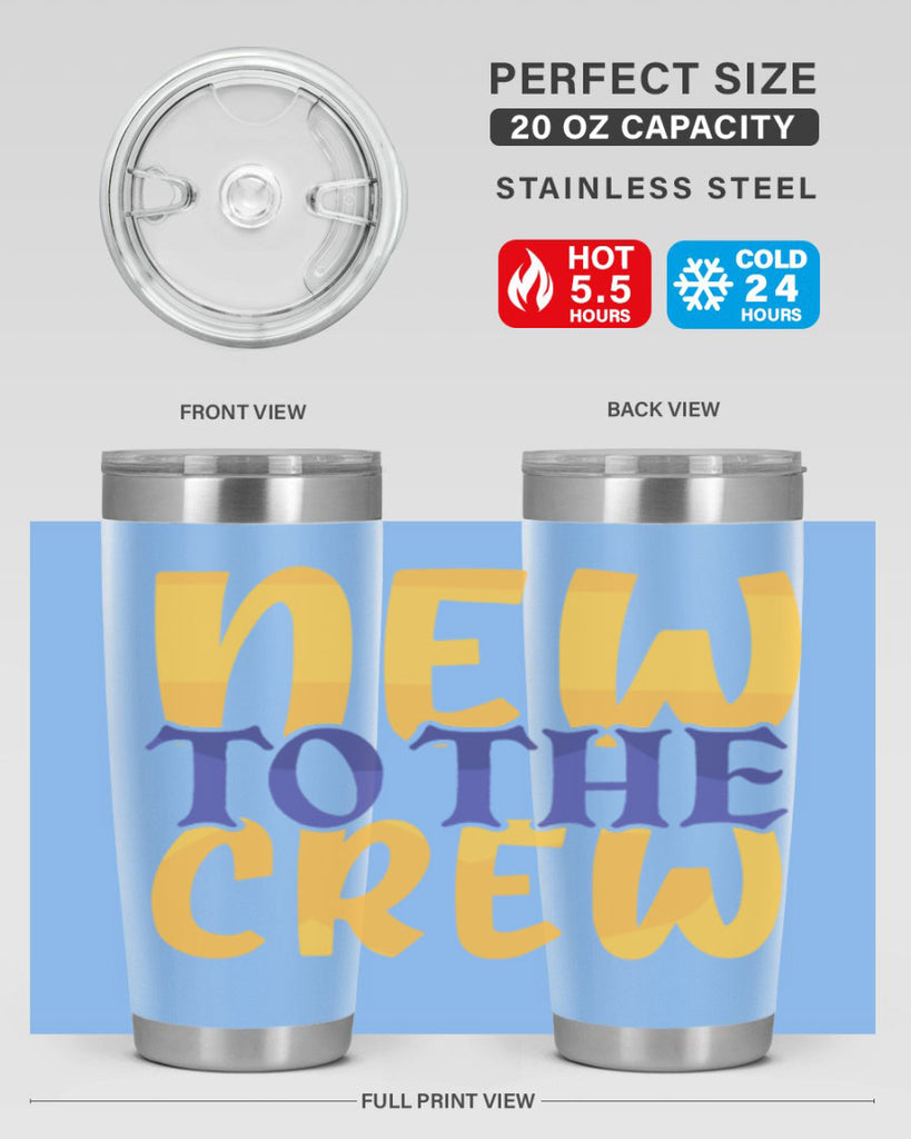 New To the Crew Style 216#- baby- tumbler