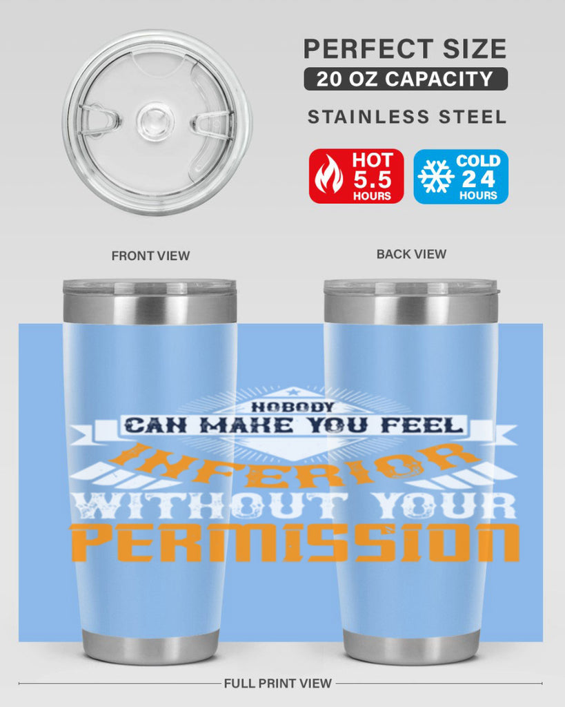 Nobody can make you feel inferior without your permission Style 43#- womens day- Tumbler