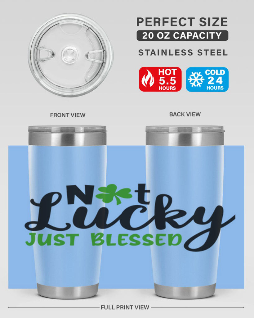Not Lucky Just Blessed Style 149#- St Patricks Day- Tumbler