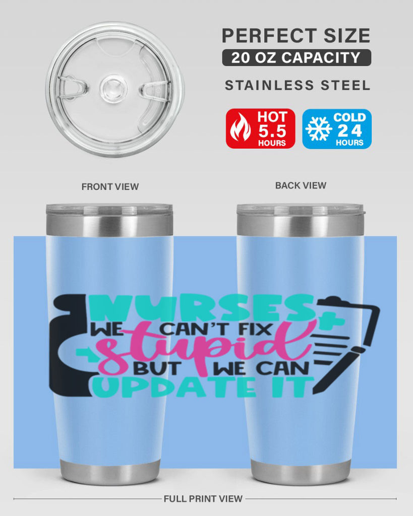 Nurses We Cant Fix Stupid But We Can Update It Style Style 74#- nurse- tumbler