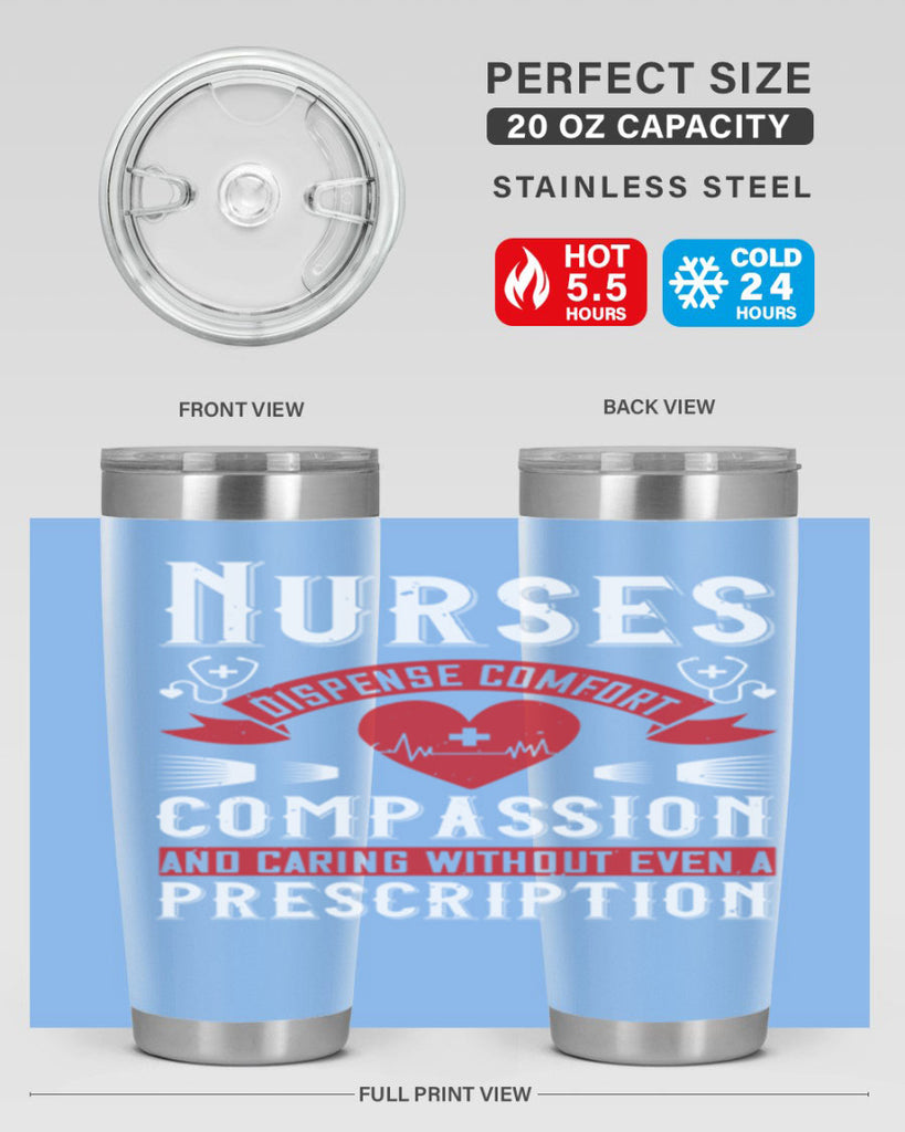 Nurses dispense comfort compassion and caring without even a prescription Style 280#- nurse- tumbler