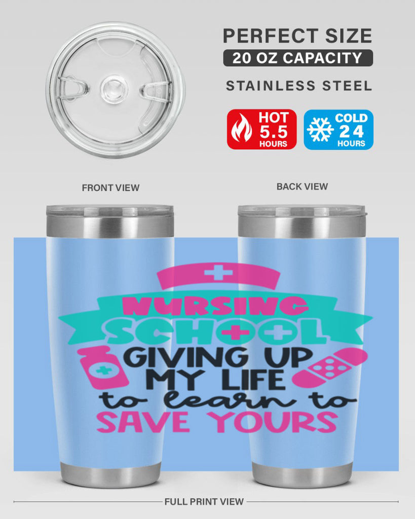 Nursing School Giving Up My Life To Learn To Save Yours Style Style 65#- nurse- tumbler