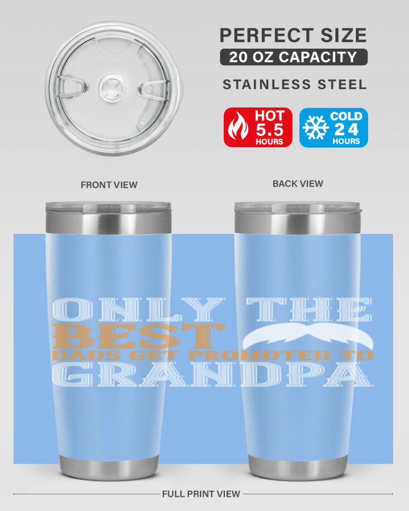 Only the best dads get promoted to grandpa 68#- grandpa - papa- Tumbler