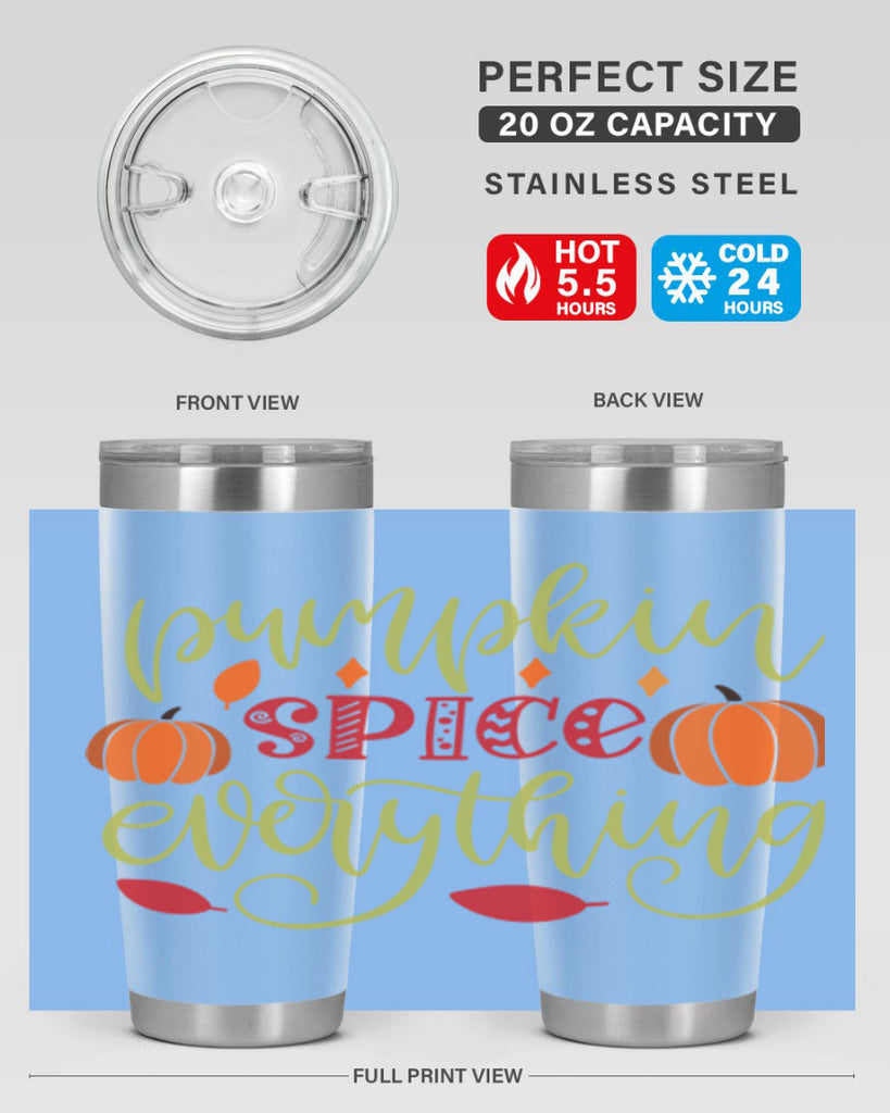 Pumpkin Spice Everything 545#- fall- Tumbler