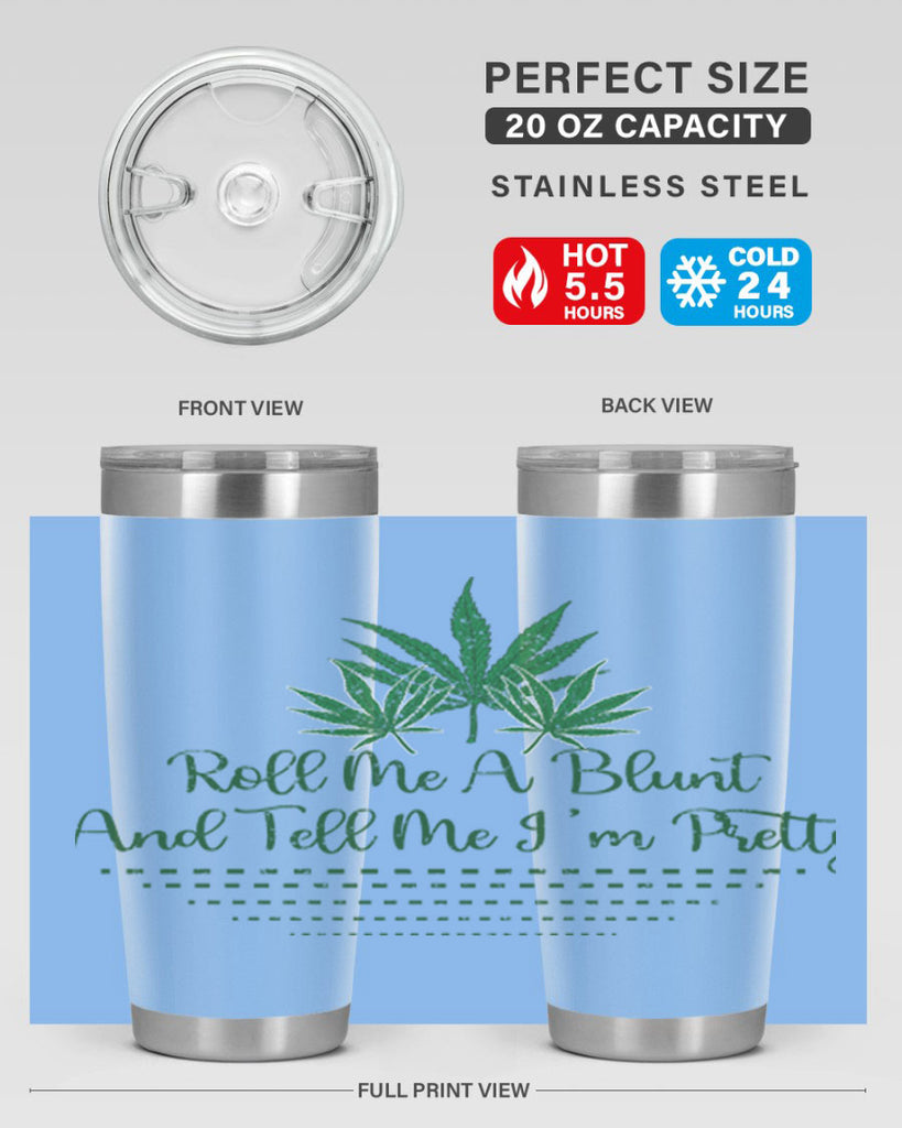 Roll Me A Blunt And Tell Me Im Pretty Sublimation 227#- marijuana- Tumbler