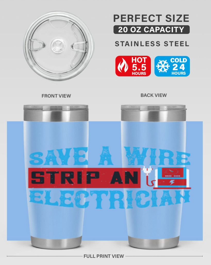 Save a wire strip an electrician Style 13#- electrician- tumbler