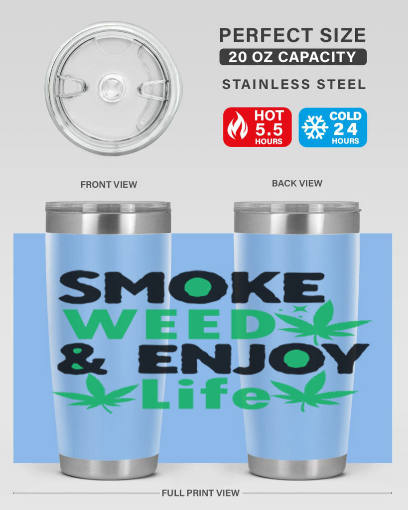 Smoke Weed Enjoy Life 235#- marijuana- Tumbler