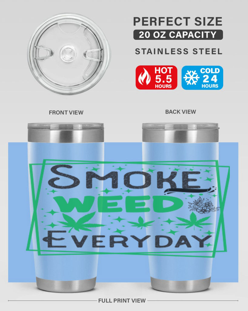 Smoke Weed Everyday 237#- marijuana- Tumbler