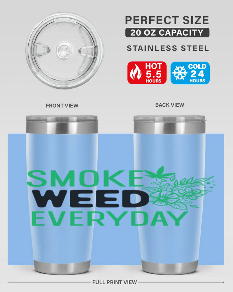 Smoke Weed Everyday 246#- marijuana- Tumbler