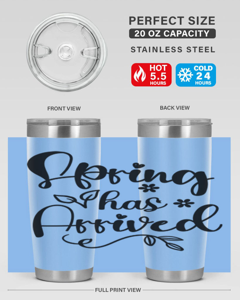 Spring Has Arrived 428#- spring- Tumbler