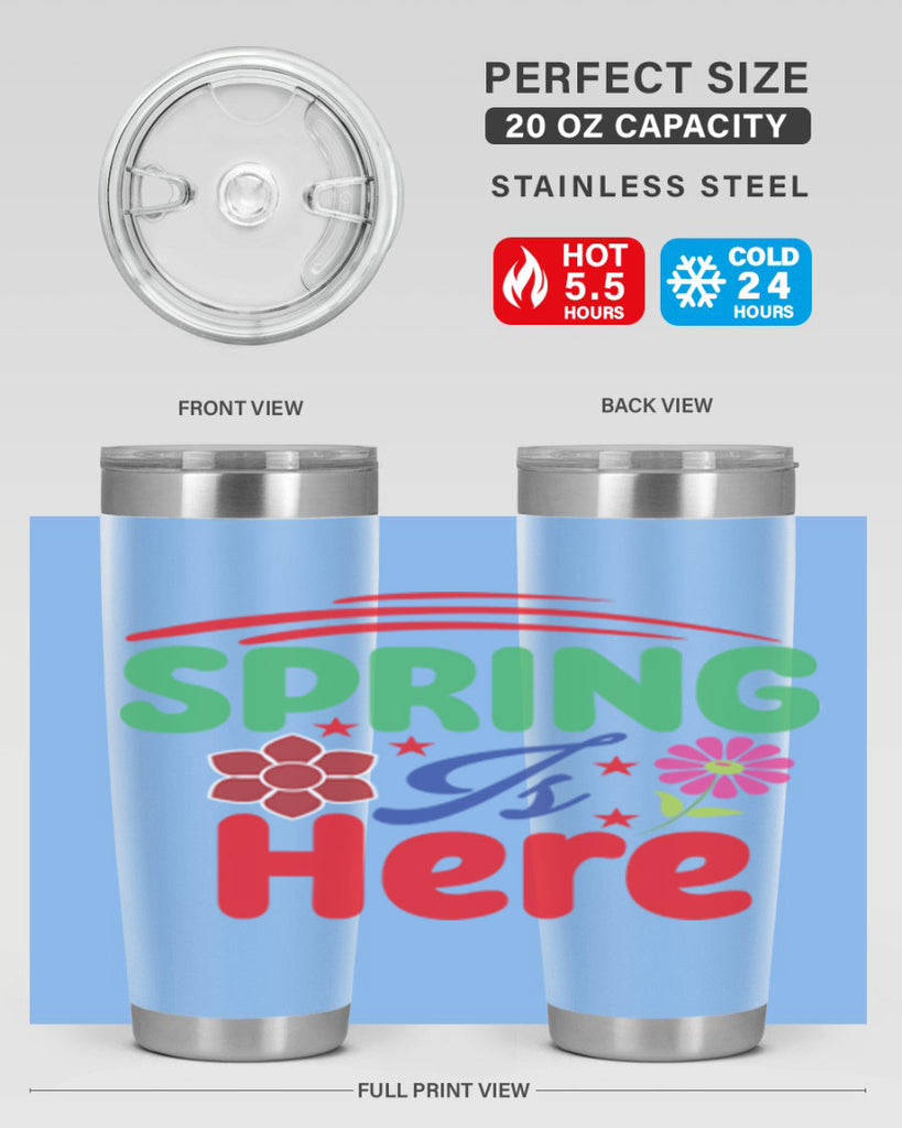 Spring Is Here 448#- spring- Tumbler