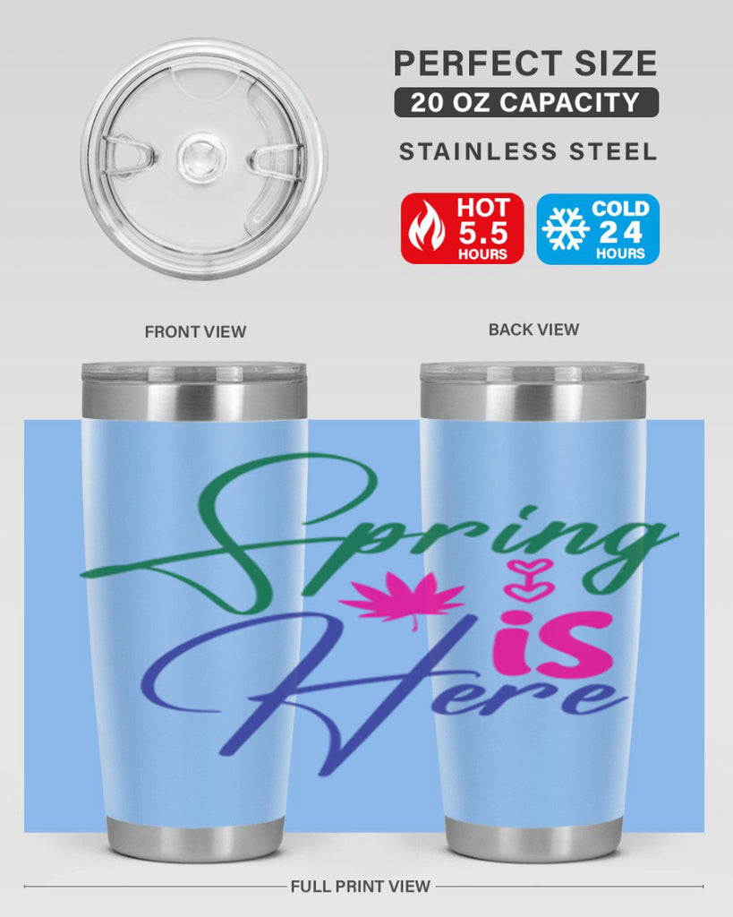 Spring Is Here 449#- spring- Tumbler