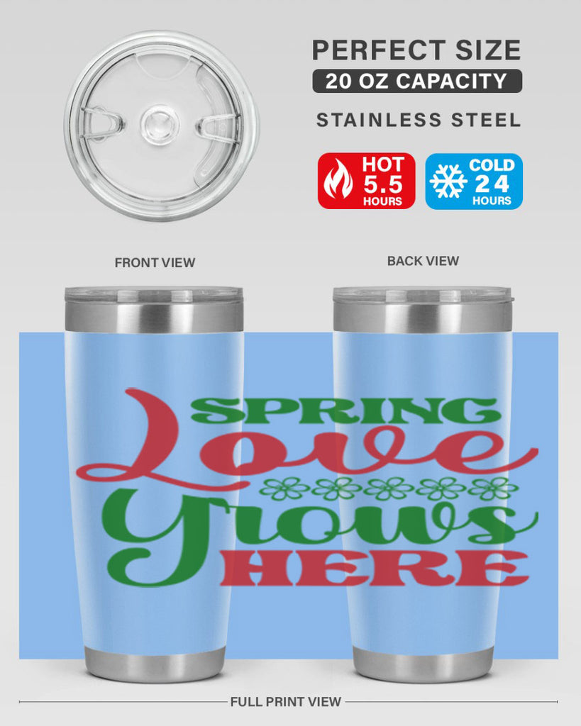 Spring Love Grows Here 512#- spring- Tumbler