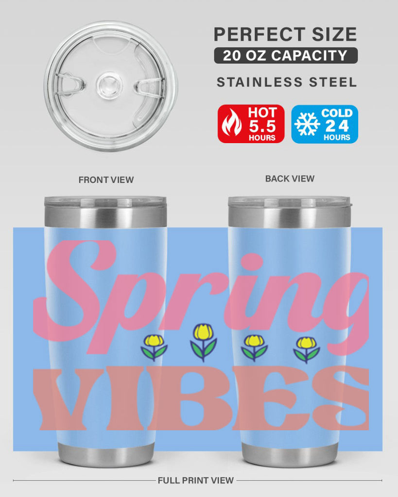 Spring Vibes  520#- spring- Tumbler