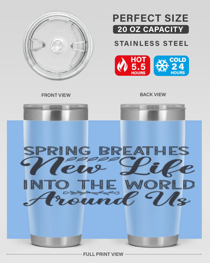 Spring breathes new life into the world around us422#- spring- Tumbler