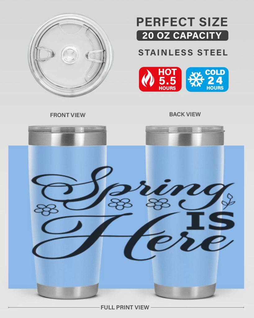 Spring is here  499#- spring- Tumbler