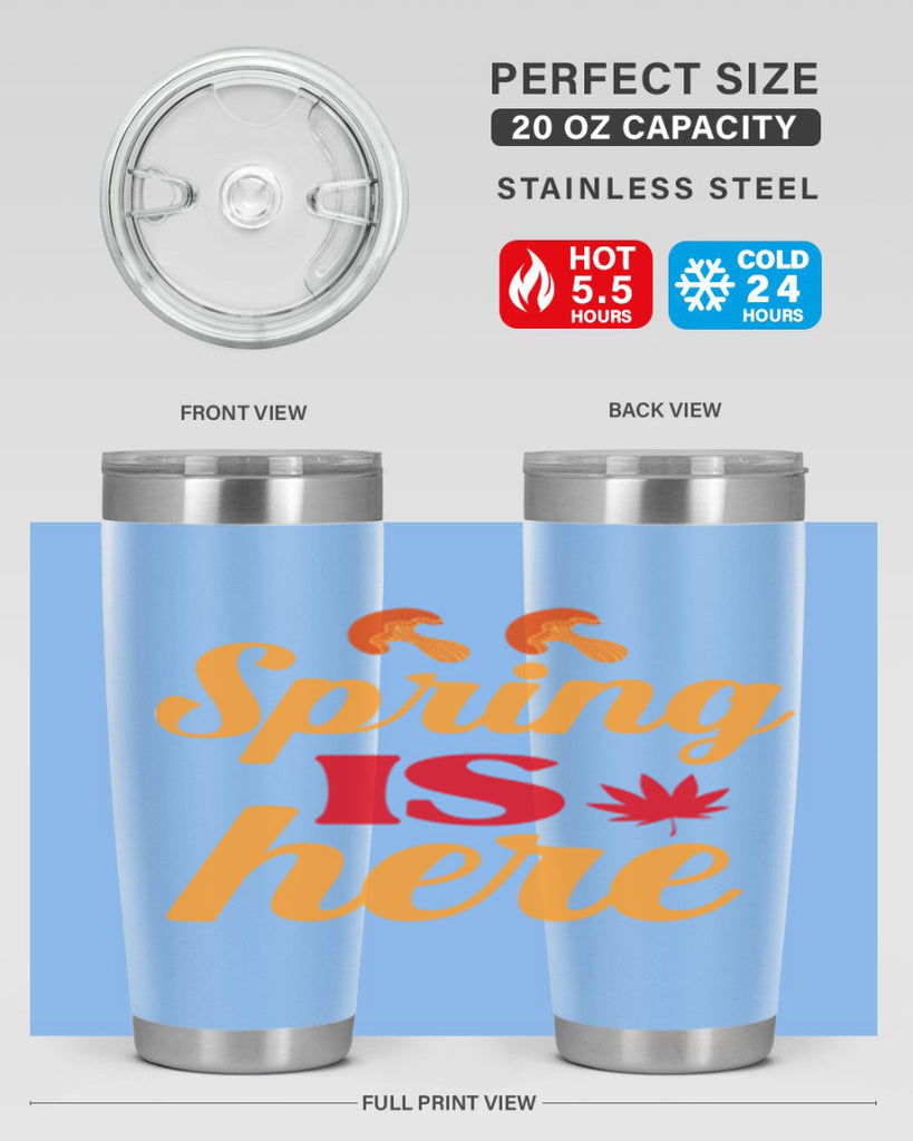 Spring is here 453#- spring- Tumbler