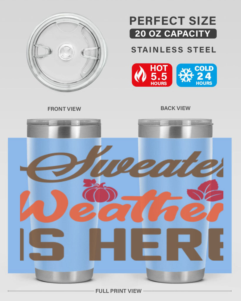 Sweater Weather is Here 585#- fall- Tumbler