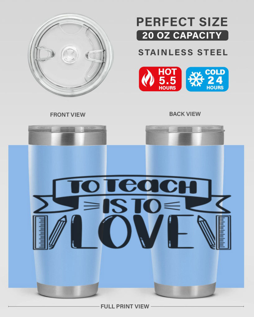 To Teach Is To Love Style 32#- teacher- tumbler