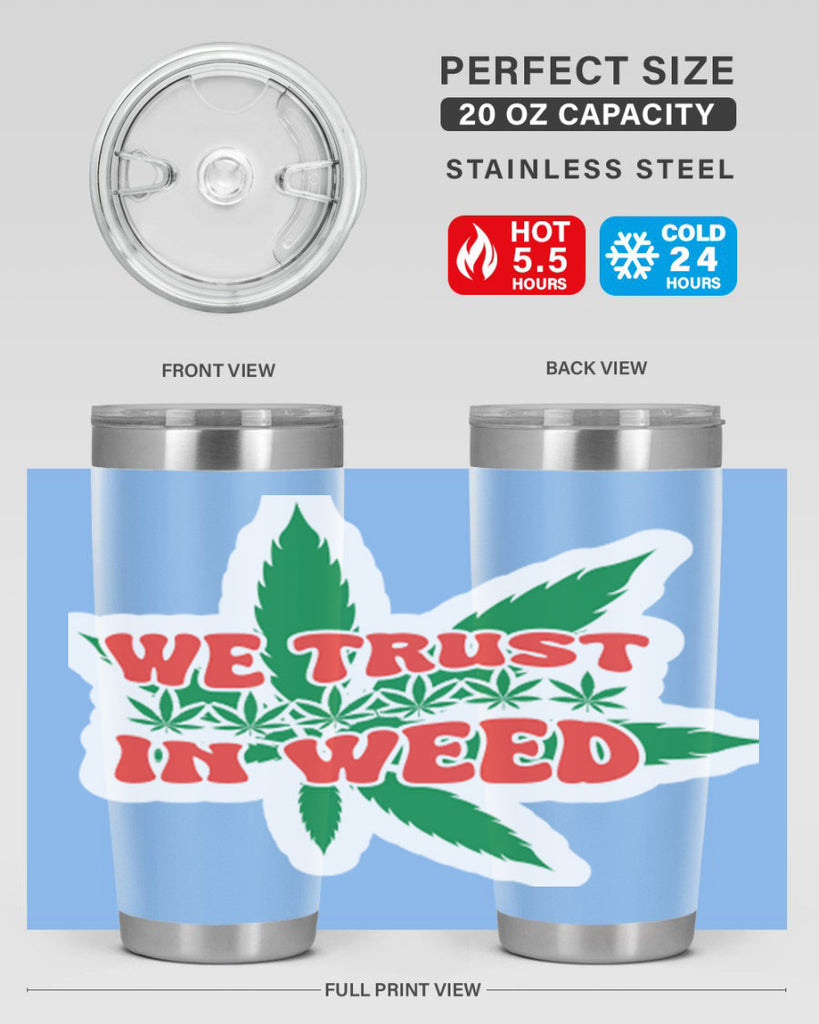 We Trust In Weed 278#- marijuana- Tumbler