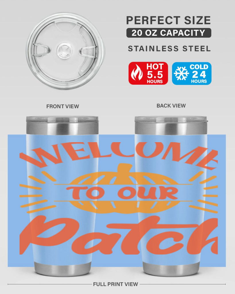 Welcome To Our Patch 631#- fall- Tumbler