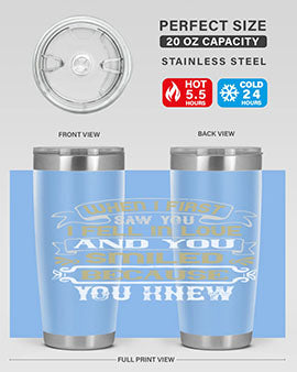 When I first saw you I fell in love and you smiled because you knew Style 12#- pig- Tumbler