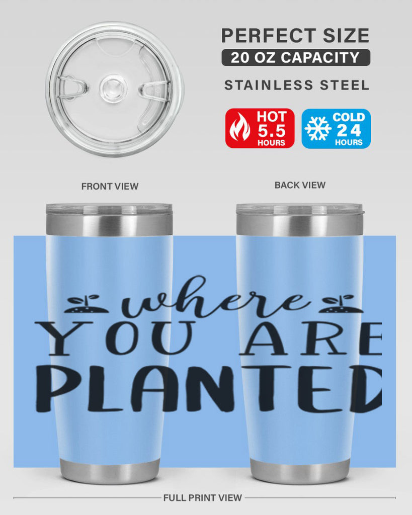 Where you are planted design 601#- spring- Tumbler