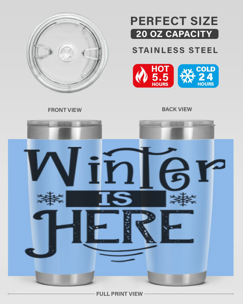 Winter is Here 502#- winter- Tumbler