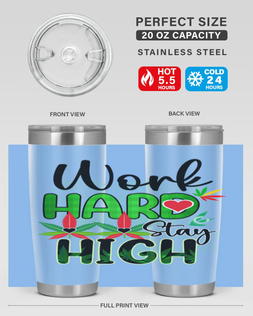 Work Hard Stay High 304#- marijuana- Tumbler