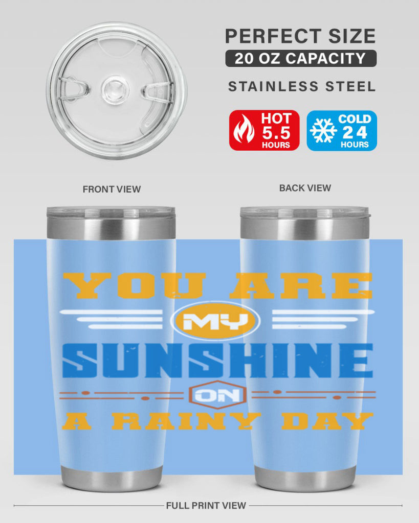 You are my sunshine on a rainy day Style 21#- Best Friend- Tumbler