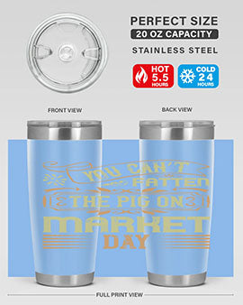 You can’t fatten the pig on market day Style 5#- pig- Tumbler