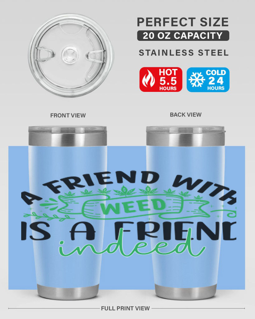 a friend with weed is a friend indeed 6#- marijuana- Tumbler