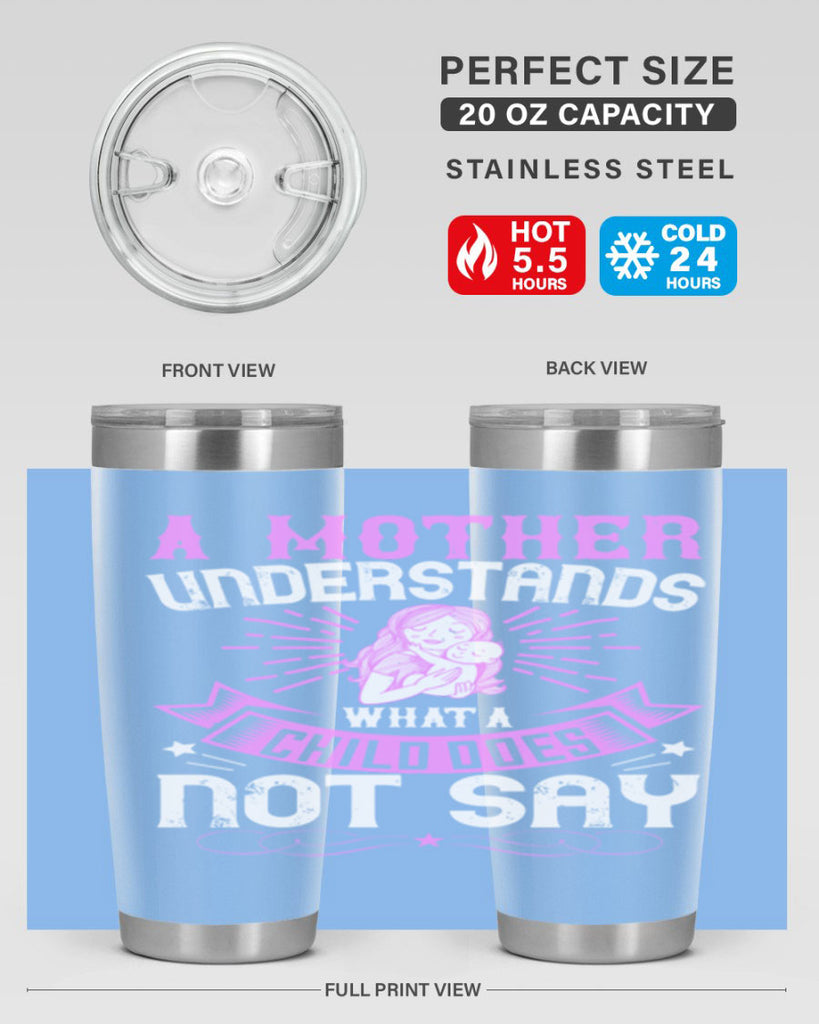 a mother understands what a child does not say 238#- mom- Tumbler