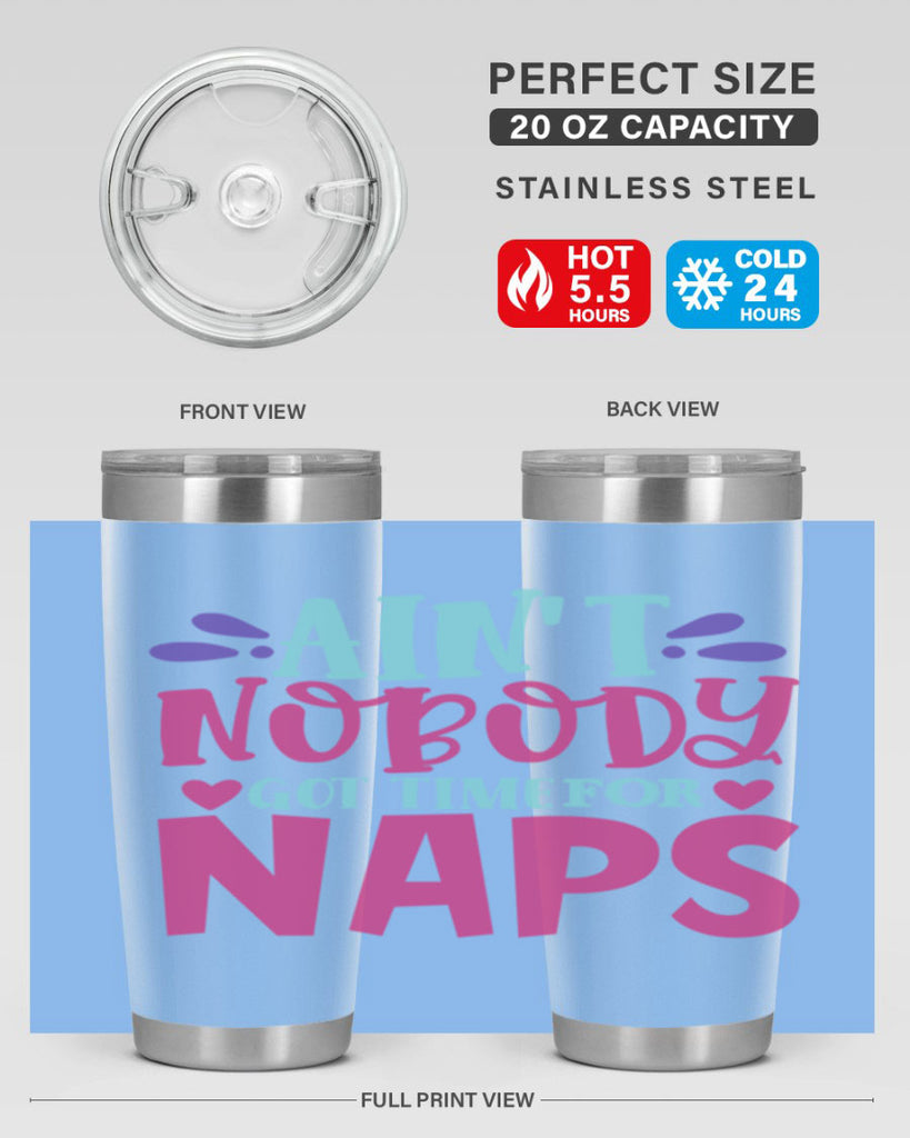 aint nobody got time naps Style 290#- baby- tumbler