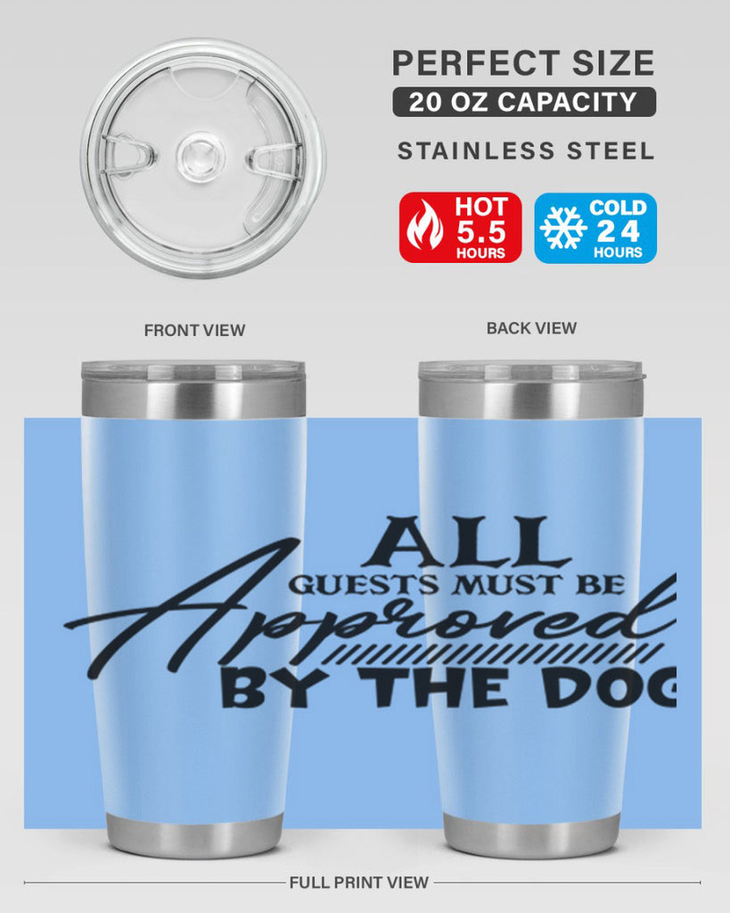 all guests must be approved by the dog 91#- home- Tumbler
