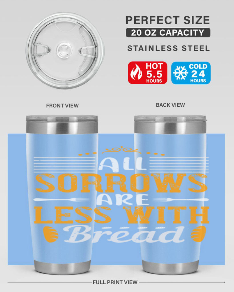 all sorrows are less with bread 28#- cooking- Tumbler