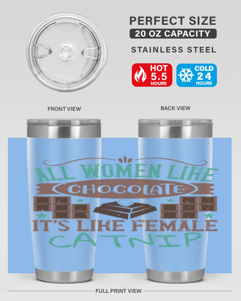 all women like chocolate its like female catnip 28#- chocolate- Tumbler