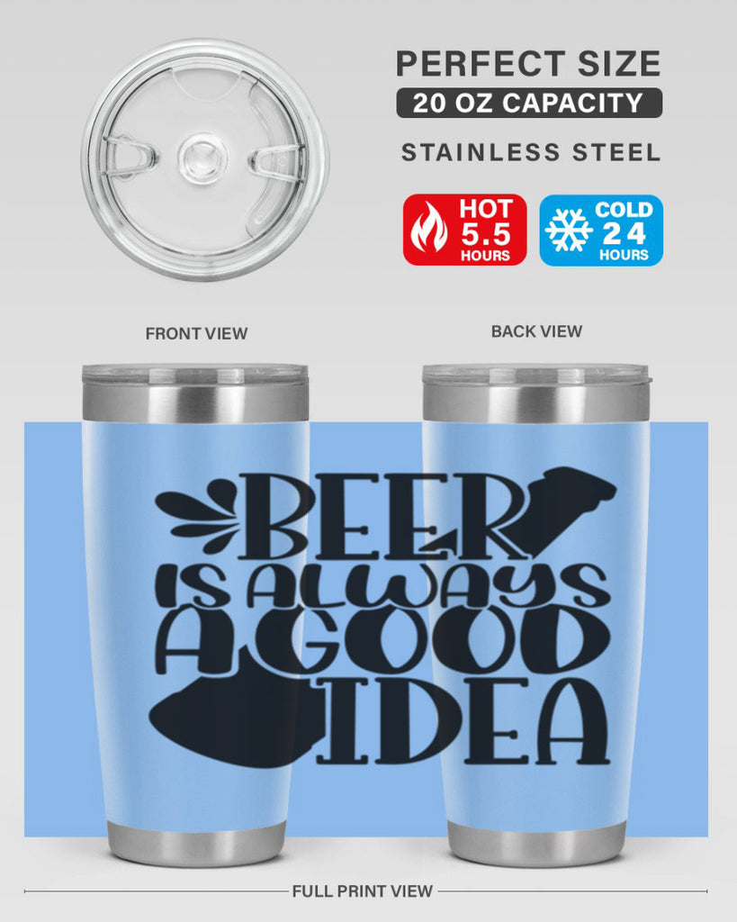 beer is always a good idea 49#- beer- Tumbler