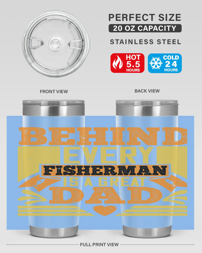 behind every fisherman is a great dad 232#- fathers day- Tumbler