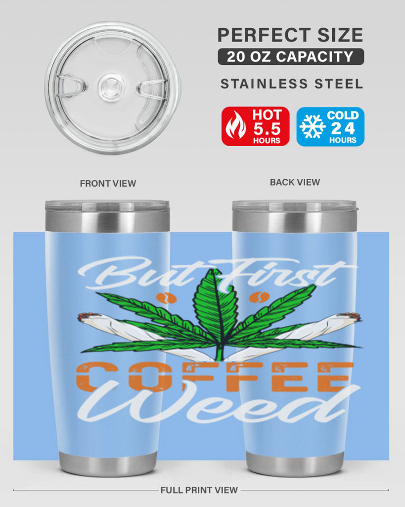 but first coffee weed 27#- marijuana- Tumbler