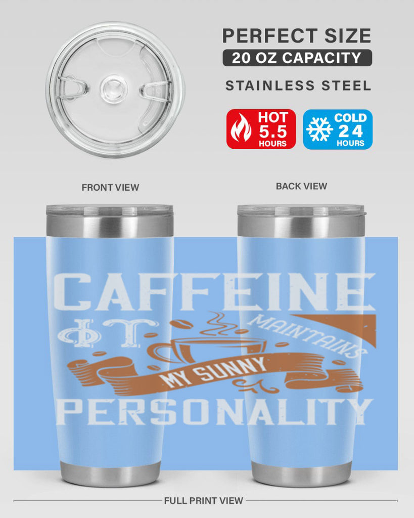 caffeine — it maintains my sunny personality 196#- coffee- Tumbler