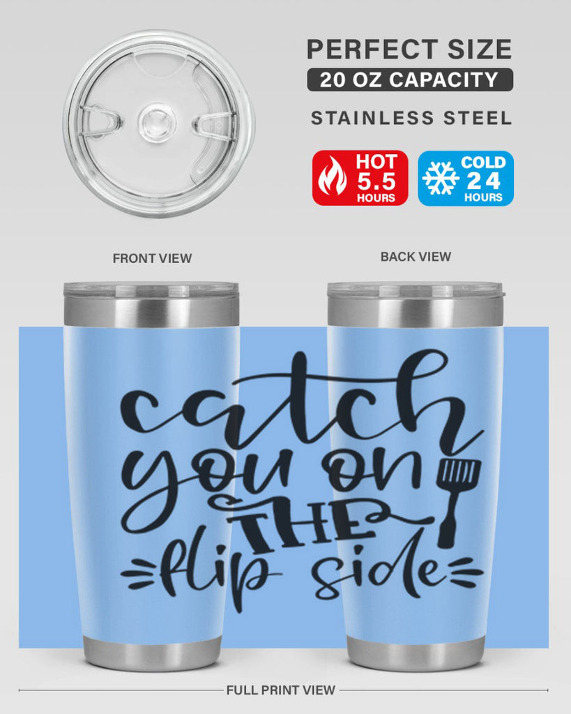 catch you on the flip side 116#- kitchen- Tumbler