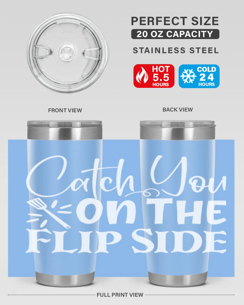 catch you on the flip side 51#- kitchen- Tumbler
