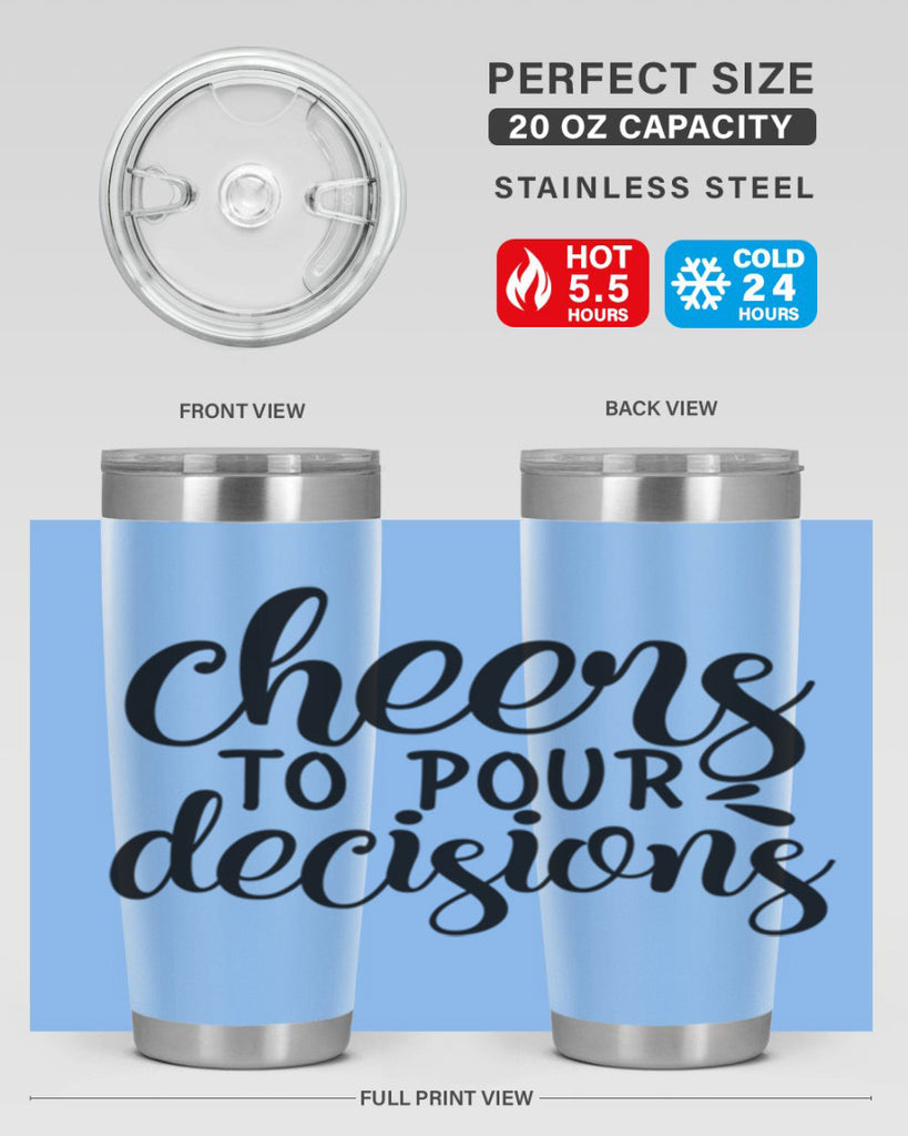 cheers to pour decisions 200#- wine- Tumbler